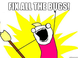 Fix all the bugs meme